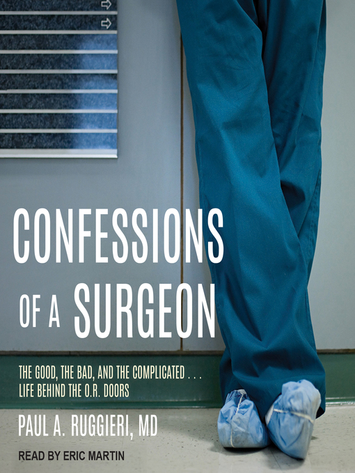 Title details for Confessions of a Surgeon by Paul A. Ruggieri, MD - Wait list